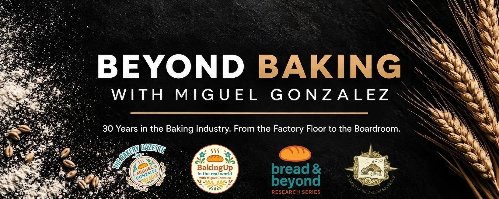 Beyond Baking with Miguel Gonzalez banner featuring the brand title, a 30-year baking industry message, and logos for The Bakery Gazette, BakingUp, Bread & Beyond Research Series, and In Search of the Ancient Sourdough